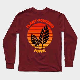 Plant Based Poppa - Father's Day Tee Long Sleeve T-Shirt